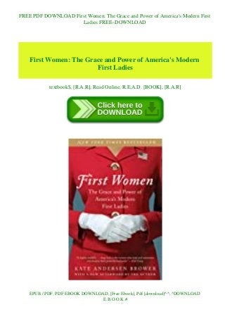 Free Pdf Download First Women The Grace And Power Of America S Modern