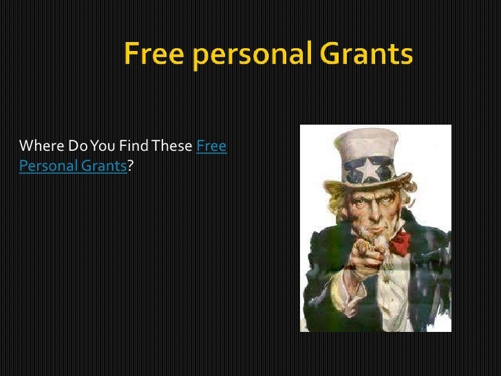 Free personal grants