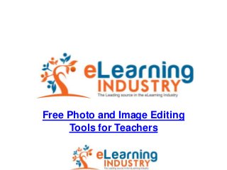 Free Photo and Image Editing
Tools for Teachers
 