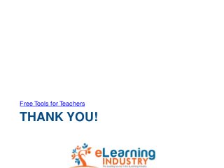 THANK YOU!
Free Tools for Teachers
 