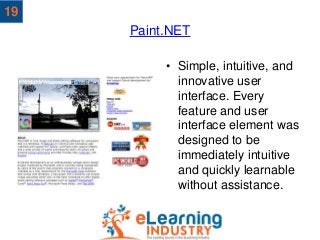 Paint.NET
• Simple, intuitive, and
innovative user
interface. Every
feature and user
interface element was
designed to be
...