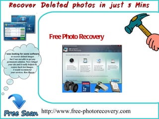 How To Remove http://www.free-photorecovery.com Free Photo Recovery Recover Deleted photos in just 5 Mins I was looking for some software  to recover deleted images but I was not able to get any  permanent solution. Now I found  your site and it really helped to  restore back lost Images.  I would recommend  your services. Ron Brown 