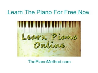 Learn The Piano For Free Now ThePianoMethod.com 