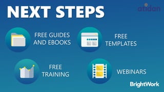 NEXT STEPS
FREE GUIDES
AND EBOOKS
FREE
TEMPLATES
FREE
TRAINING WEBINARS
 