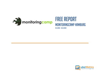 Free Report
Monitoringcamp Hamburg
9.11.2012 - 10.11.2012
 