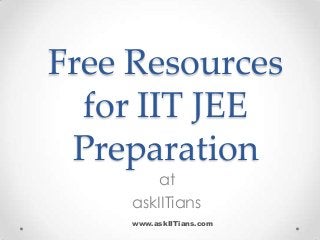 Free Resources
for IIT JEE
Preparation
at
askIITians

www.askIITians.com

 