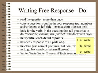 Writing Free Response - Do: ,[object Object],[object Object],[object Object],[object Object],[object Object],[object Object],[object Object],1. a.  write b.  write c.  write 