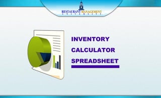 INVENTORY
CALCULATOR
SPREADSHEET
 