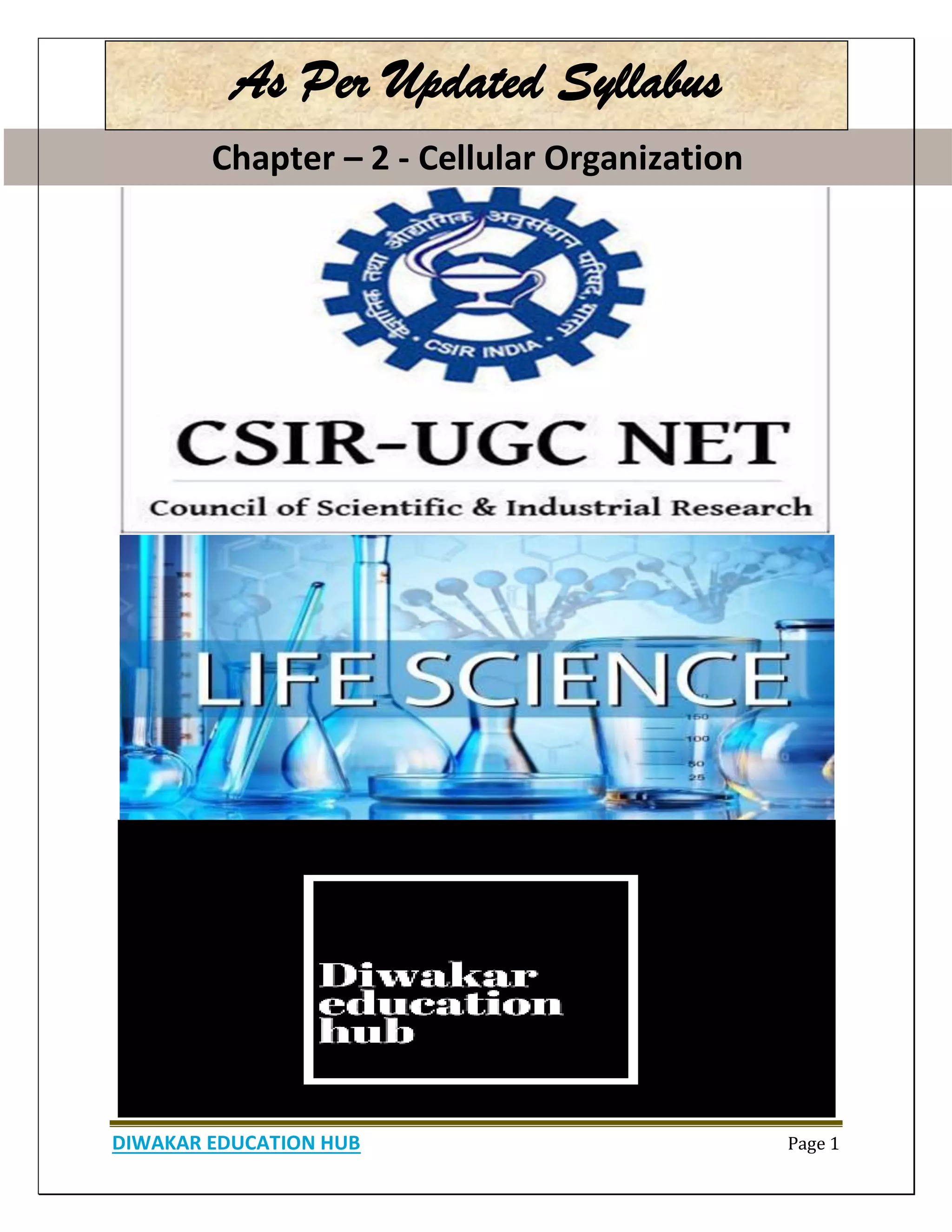Chapter – 2 - Cellular Organization
DIWAKAR EDUCATION HUB Page 1
Chapter – 2 - Cellular Organization
As Per Updated Syllabus
 