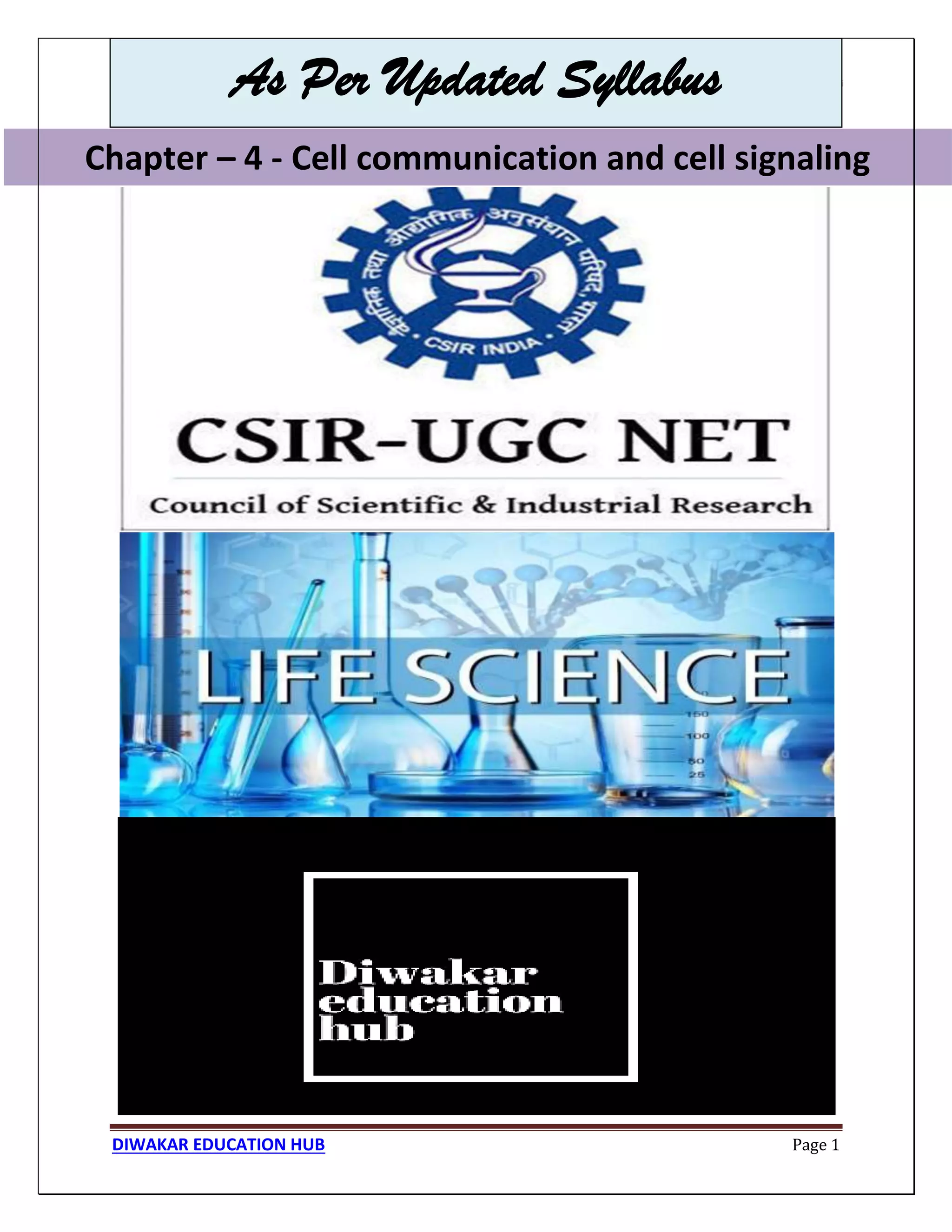 Chapter – 4 - Cell communication and cell signaling
DIWAKAR EDUCATION HUB Page 1
Chapter – 4 - Cell communication and cell signaling
As Per Updated Syllabus
 