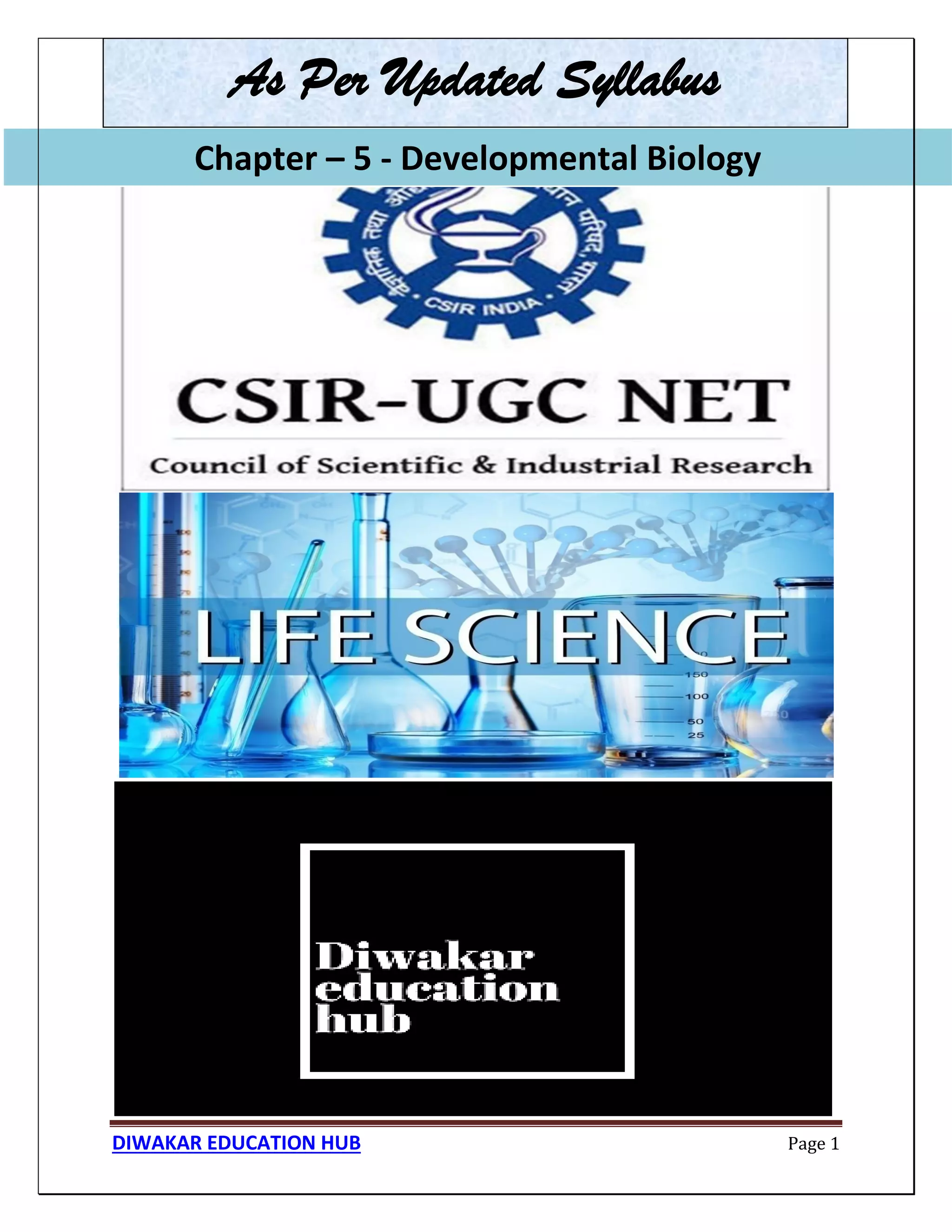 Chapter – 5 - Developmental Biology
DIWAKAR EDUCATION HUB Page 1
Chapter – 5 - Developmental Biology
As Per Updated Syllabus
 