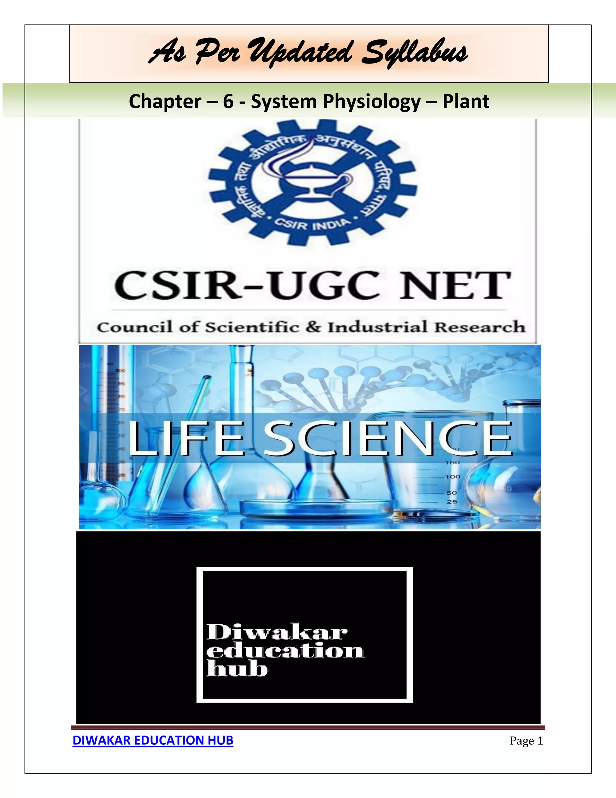 Chapter – 6 - System Physiology – Plant
DIWAKAR EDUCATION HUB Page 1
Chapter – 6 - System Physiology – Plant
As Per Updated Syllabus
 