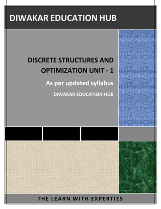 DIWAKAR EDUCATION HUB
DISCRETE STRUCTURES AND
OPTIMIZATION UNIT - 1
As per updated syllabus
DIWAKAR EDUCATION HUB
THE LEARN WITH EXPERTIES
 