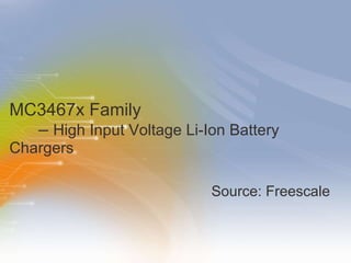 MC3467x Family    –  High Input Voltage Li-Ion Battery Chargers ,[object Object]