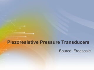 Piezoresistive Pressure Transducers ,[object Object]
