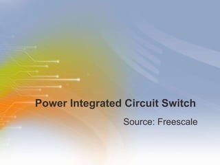 Power Integrated Circuit Switch ,[object Object]