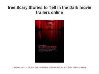 free Scary Stories to Tell in the Dark movie
trailers online
free Scary Stories to Tell in the Dark movie trailers online | Scary Stories to Tell in the Dark movie trailers
 