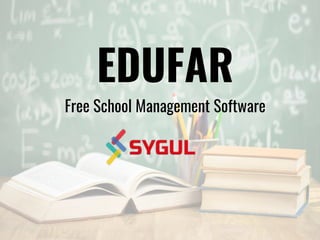 Free School Management Software
EDUFAR
 