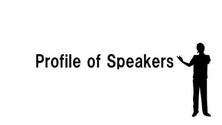 Profile of Speakers
 