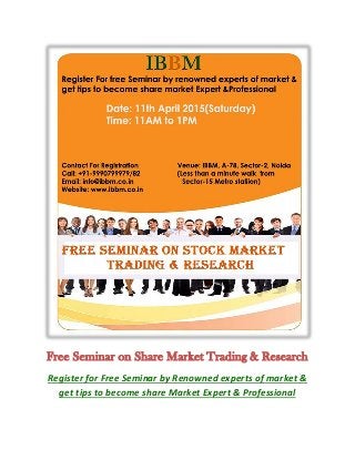 Free Seminar on Share Market Trading & Research
Register for Free Seminar by Renowned experts of market &
get tips to become share Market Expert & Professional
 