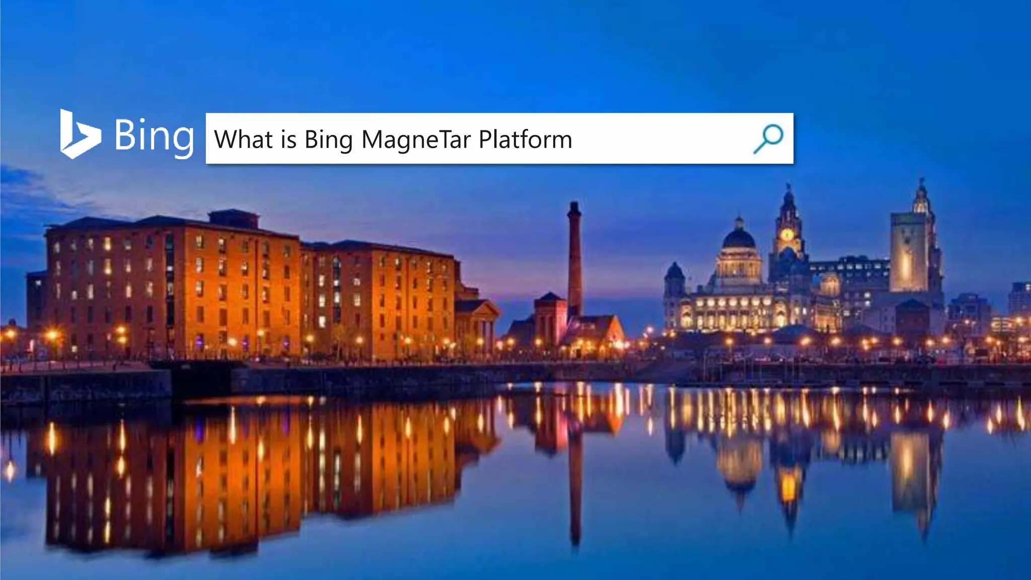 What is Bing MagneTar Platform