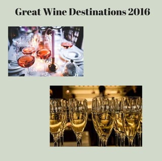 Great Wine Destinations 2016
 