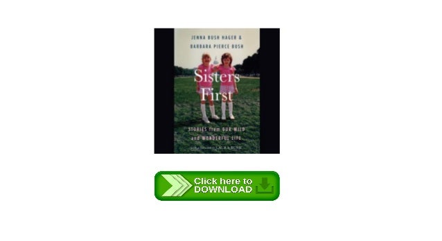 sisters first stories from our wild and wonderful life sisters first stories from our wild and wonderful life