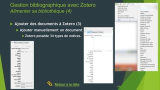 Gestion bibliographique avec Zotero
Alimenter sa bibliothèque (4)
 Ajouter des documents à Zotero (3)
 Ajouter manuellem...