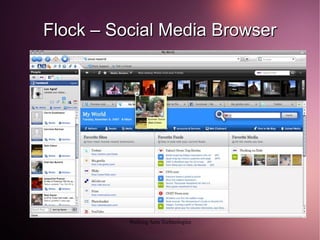 Flock – Social Media Browser




          Walking Ants Technologies
 