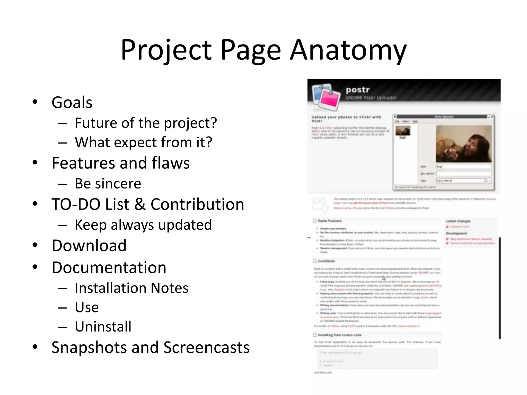 Project Page AnatomyGoalsFuture of the project? What expect from it? Features and flawsBe sincereTO-DO List & ContributionKeep always updatedDownloadDocumentationInstallation NotesUseUninstallSnapshots and Screencasts