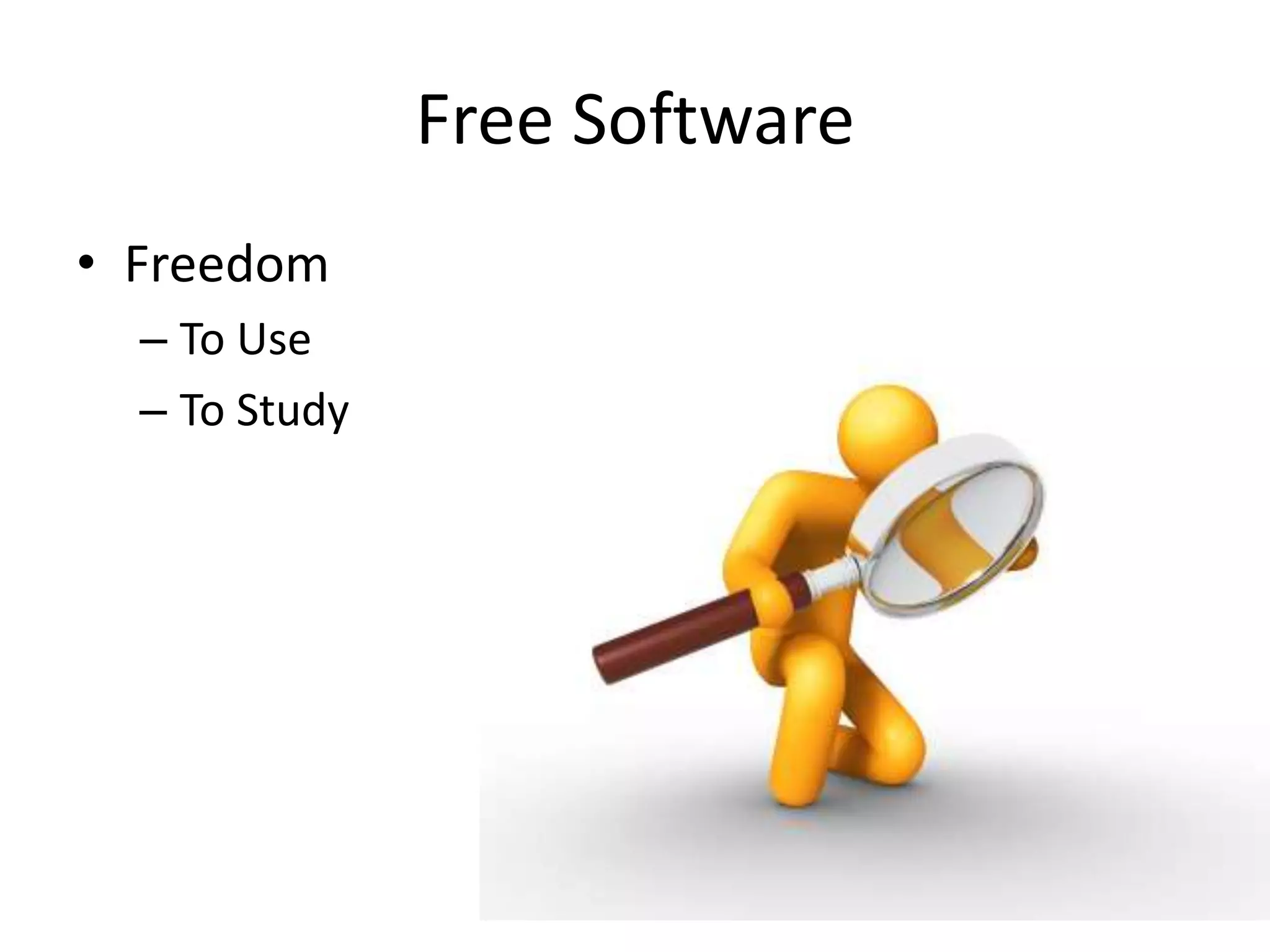Free SoftwareFreedomTo UseTo Study