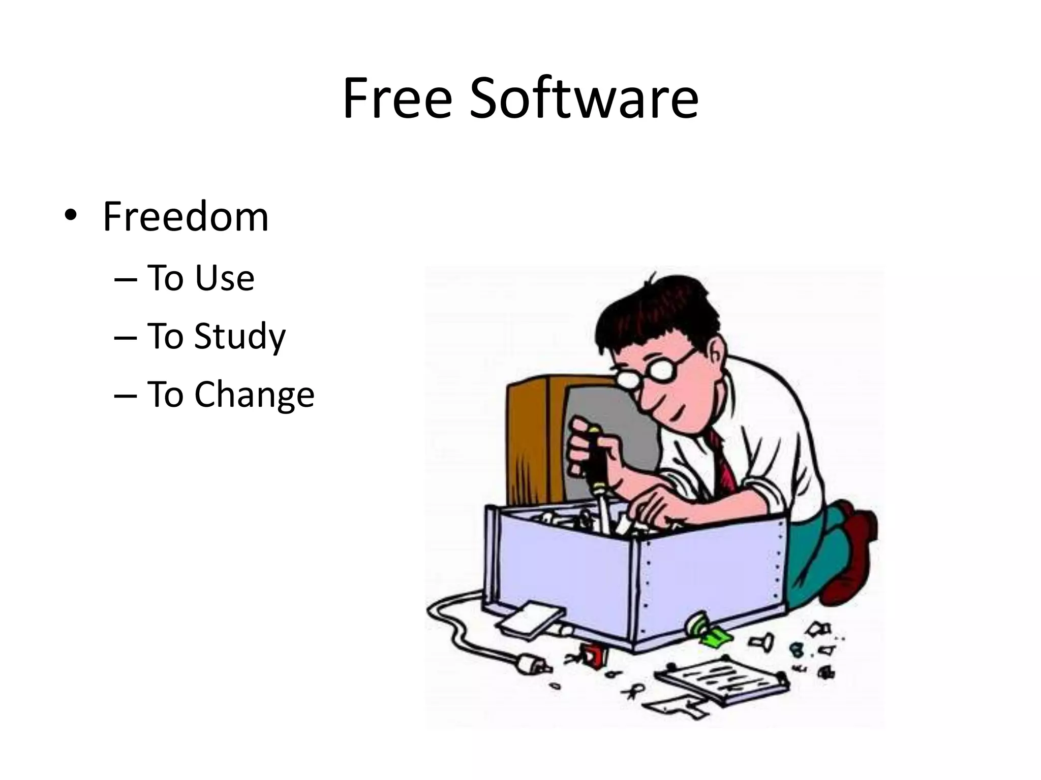 Free SoftwareFreedomTo UseTo StudyTo Change