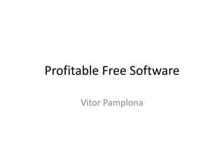 Profitable Free Software Vitor Pamplona 