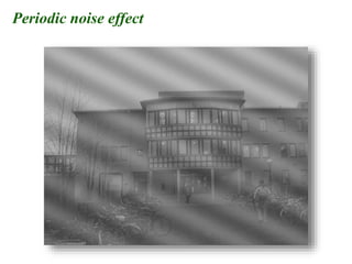 Periodic noise effect
 
