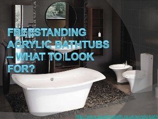 http://www.aquaticabath.co.uk/acrylic-baths

 