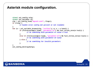Asterisk module configuration.




                                 05-Aug-09 / 23
 
