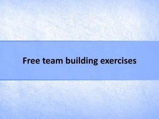 Free team building exercises
 
