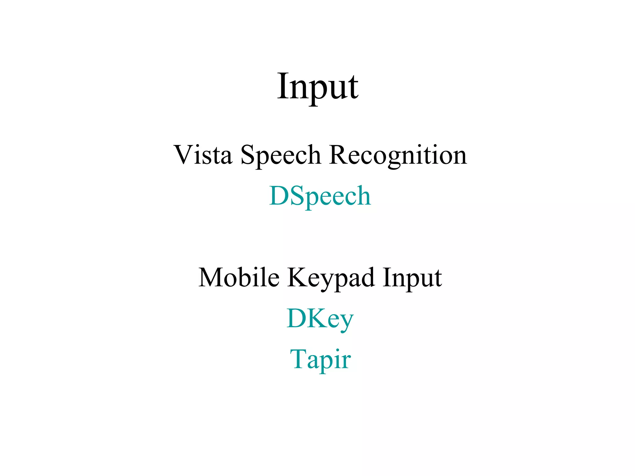 Input Vista Speech Recognition DSpeech Mobile Keypad Input DKey Tapir 
