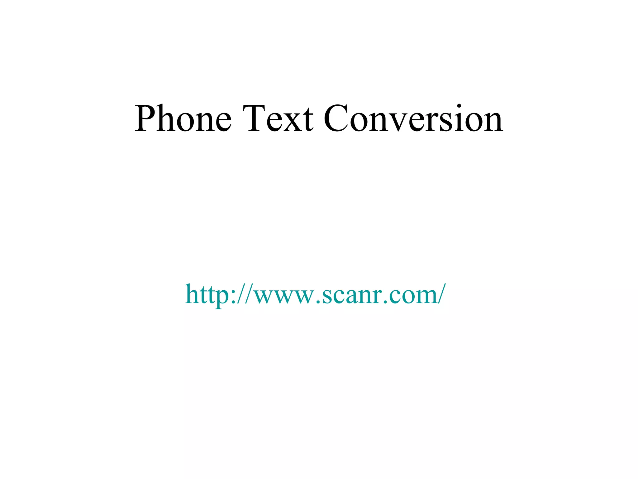 Phone Text Conversion http://www.scanr.com/   