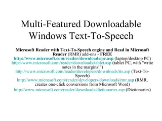Multi-Featured Downloadable Windows Text-To-Speech Microsoft Reader with Text-To-Speech engine and Read in Microsoft Reade...