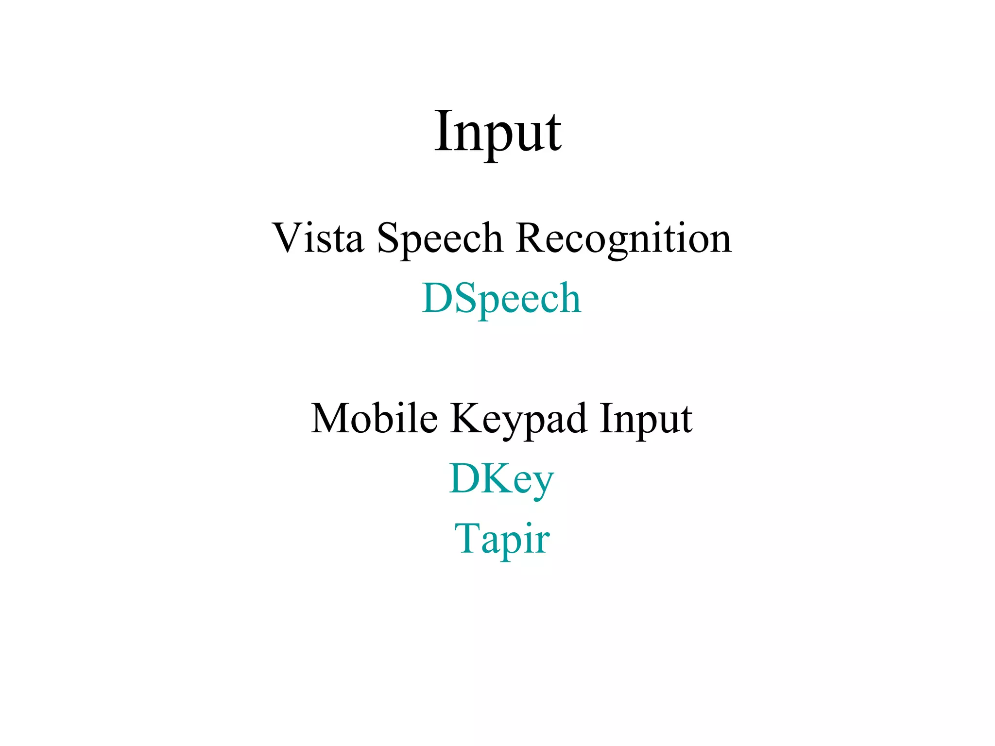 Input Vista Speech Recognition DSpeech Mobile Keypad Input DKey Tapir 