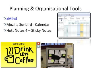 Planning & Organisational Tools xMind Mozilla Sunbird - Calendar  Hott Notes 4 – Sticky Notes Back 