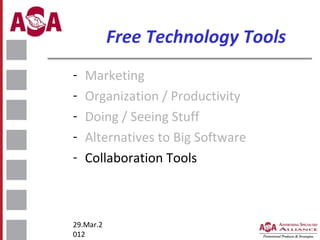 Free Technology Tools
-

Marketing
Organization / Productivity
Doing / Seeing Stuff
Alternatives to Big Software
Collaboration Tools

29.Mar.2
012

 