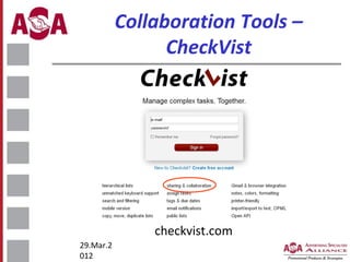 Collaboration Tools –
CheckVist

checkvist.com
29.Mar.2
012

 