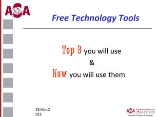 Free Technology Tools

Top 3 you will use
&

How you will use them

29.Mar.2
012

 
