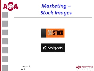 Marketing –
Stock Images

29.Mar.2
012

 