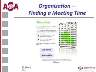 Organization –
Finding a Meeting Time

29.Mar.2
012

 