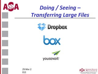 Doing / Seeing –
Transferring Large Files

29.Mar.2
012

 