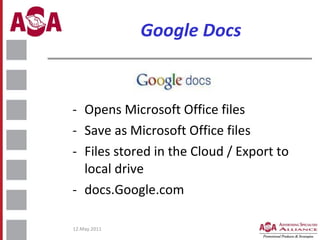 Google Docs <ul><li>Opens Microsoft Office files </li></ul><ul><li>Save as Microsoft Office files </li></ul><ul><li>Files ...