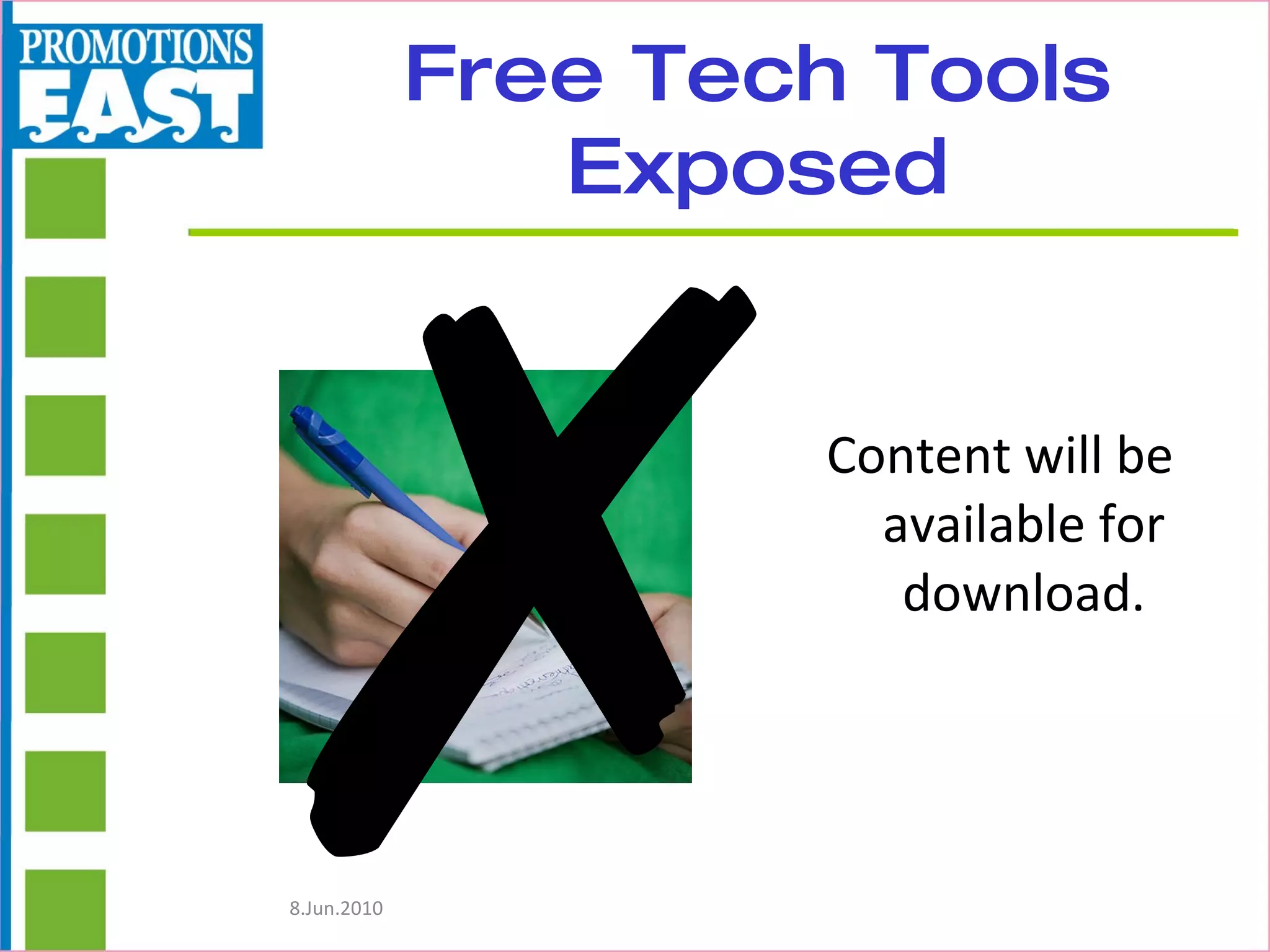 Free Tech Tools Exposed Content will be available for download. 
